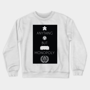 Anything but Monopoly Negative (Light Shirts) Crewneck Sweatshirt